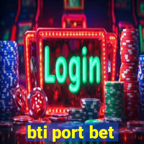 bti port bet